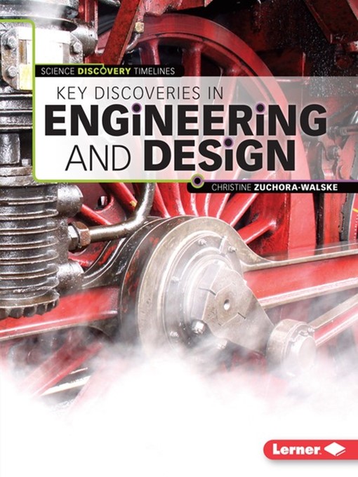 Title details for Key Discoveries in Engineering and Design by Christine Zuchora-Walske - Available